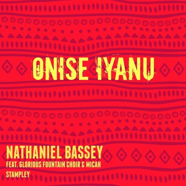 nathaniel-bassey-onise-iyanu-glorious-fountain-choir-micah-stampley-600x600