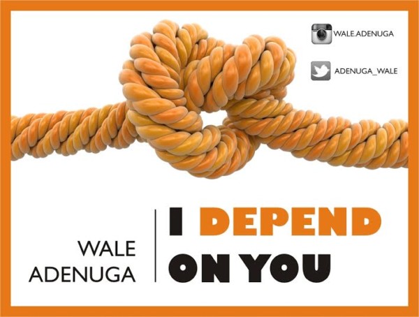 wale-adenuga-i-depend-on-you-600x454