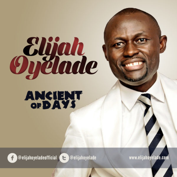 Elijah Oyelade - Ancient Of Days