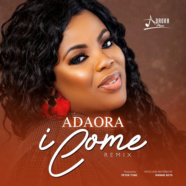 Adaora - I Come [Remix]