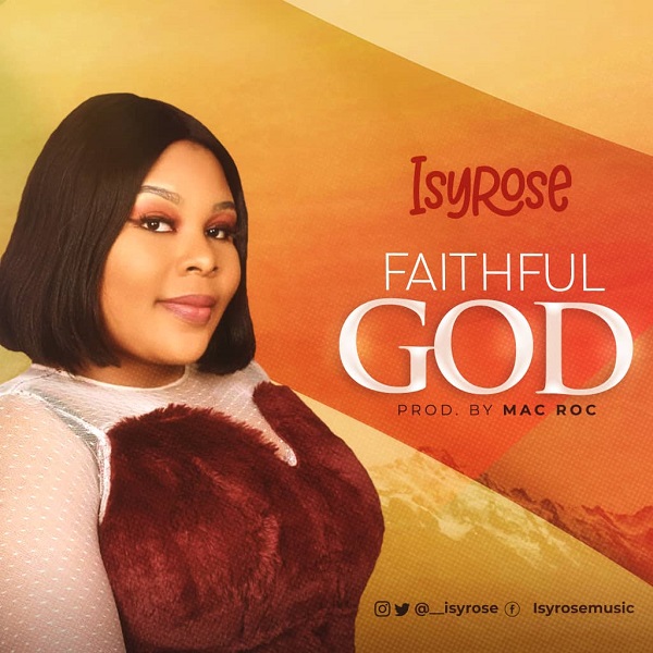 Isyrose - Faithful God