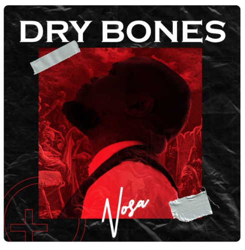 Nosa - Dry Bones