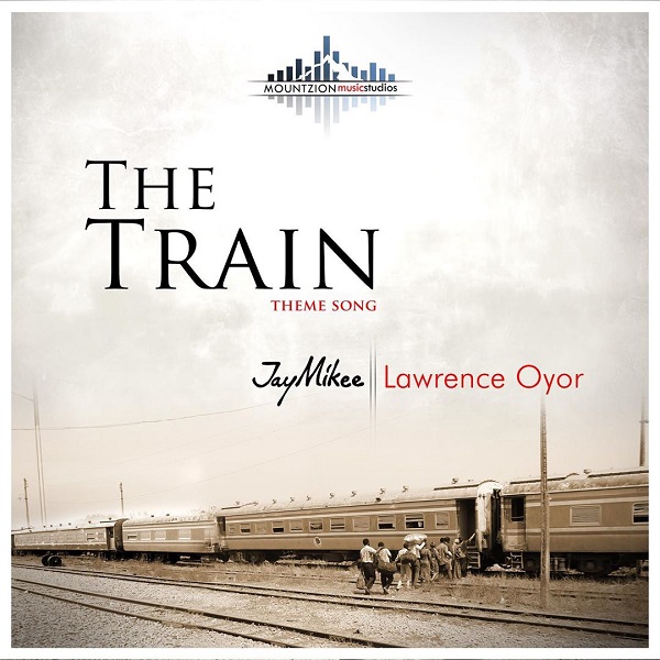 The Train - JayMikee Ft. Lawrence Ogbor