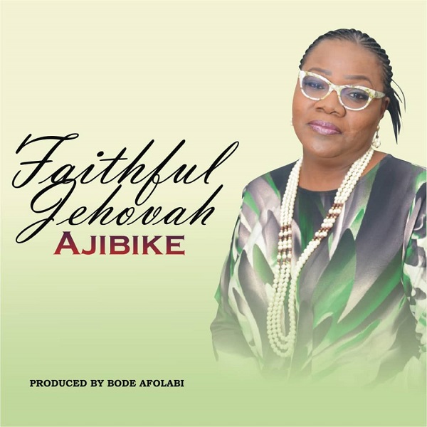 Faithful Jehovah - Ajibike