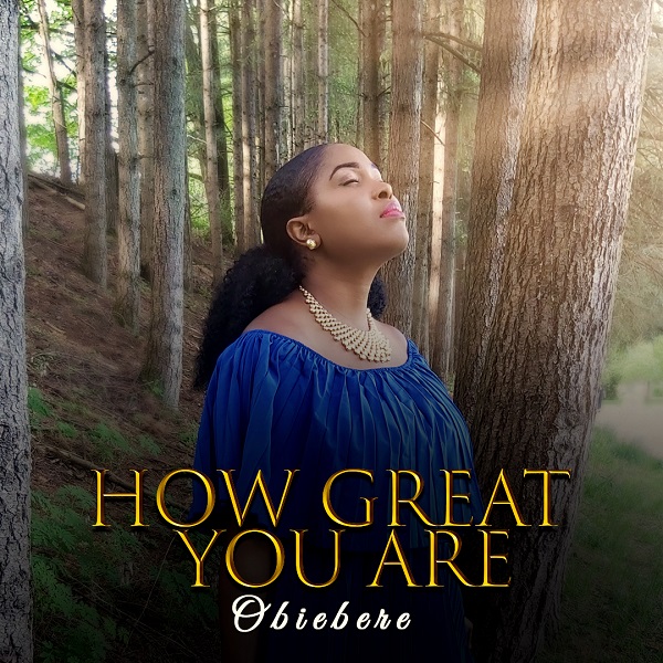 How Great You Are - Obiebere