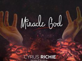 Miracle God - Cyrus Richie Ft. Stella