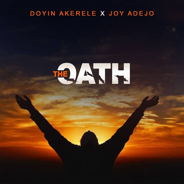 The Oath Doyin Akerele Ft Joy Adejo Gospel Music