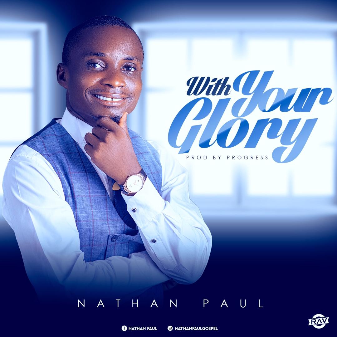 With Your Glory - Nathan Paul