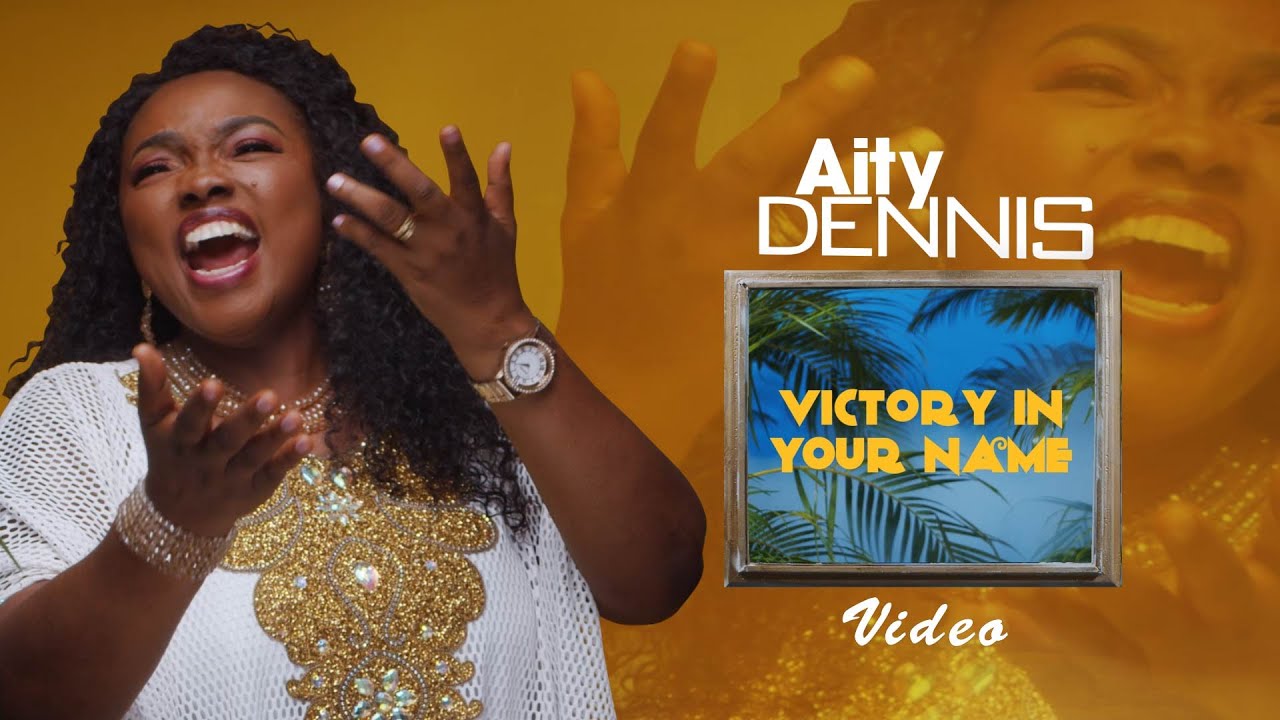 Victory In Your Name - Aity Dennis