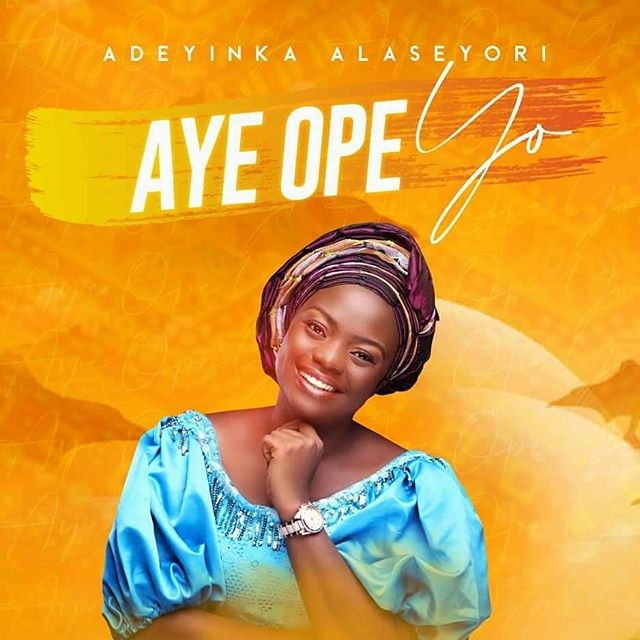 Aye Ope Yo - Adeyinka Alaseyori