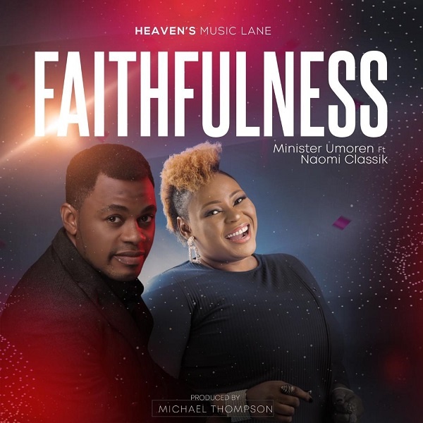 Faithfulness - Minister Umoren Ft. Naomi Classik