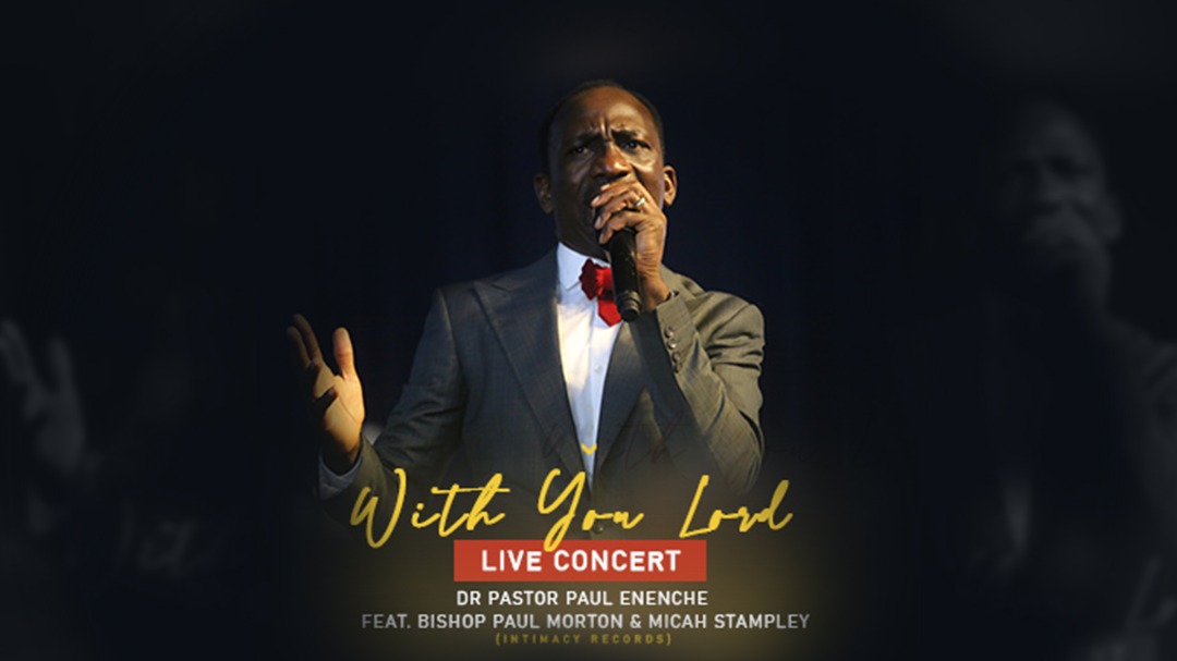 With You Lord (Live) - Dr Paul Enenche Ft. Bishop Morton & Micah Stampley