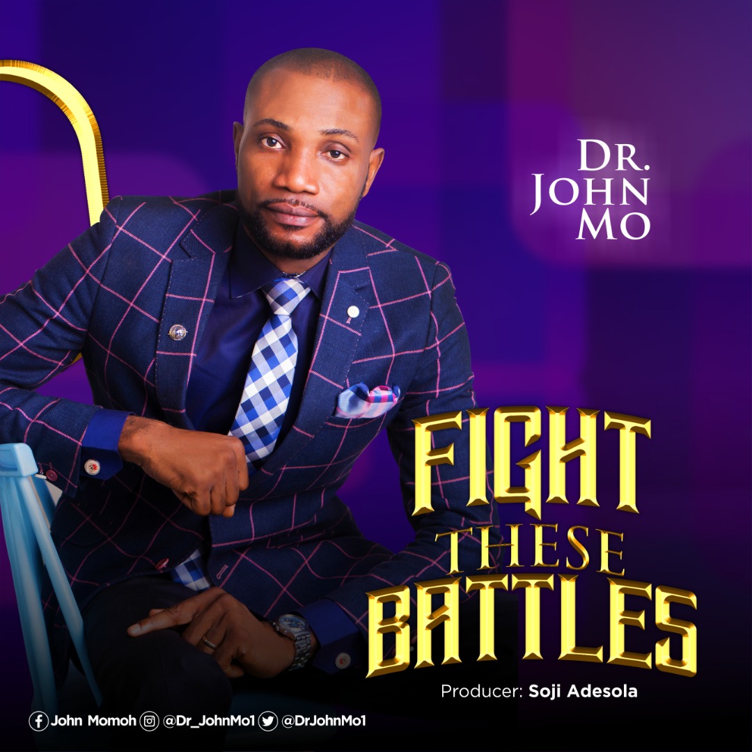 Fight These Battles - Dr. John Mo