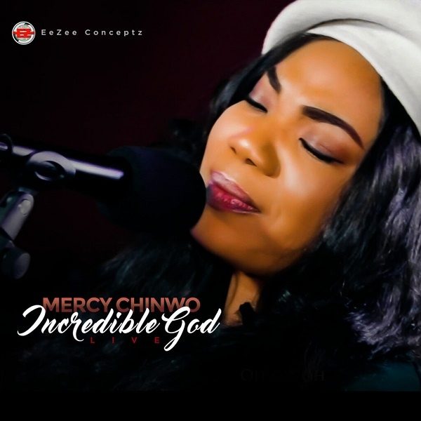 Incredible God - Mercy Chinwo