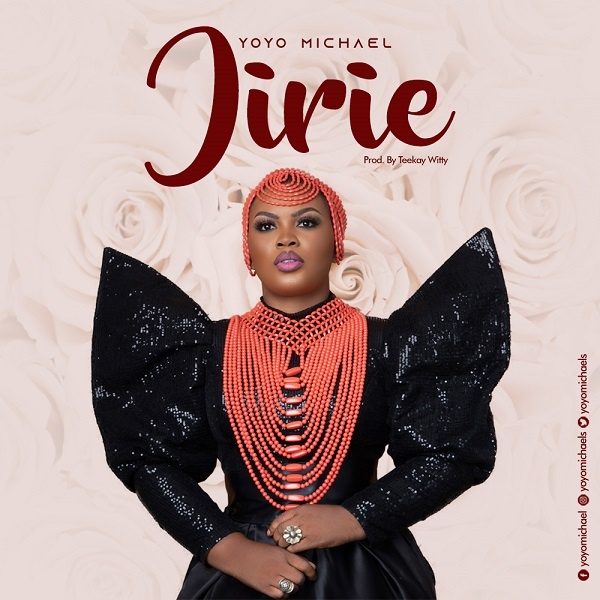 Jirie (Praise Him) - Yoyo Michael
