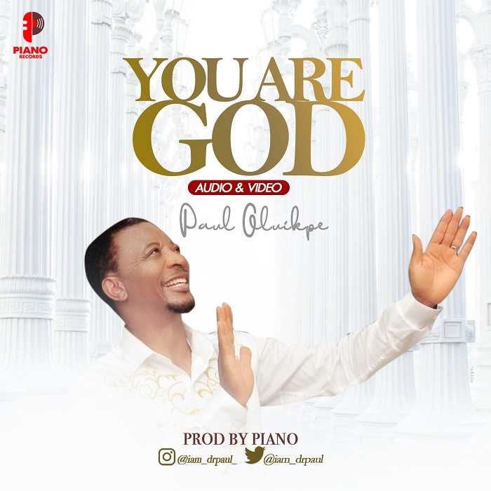 Download Music Video You Are God Paul Oluikpe