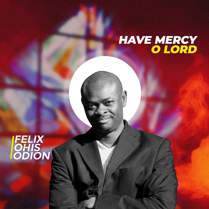 Visions Of Songs - Have Mercy O Lord Ft. Felix Ohis Odion