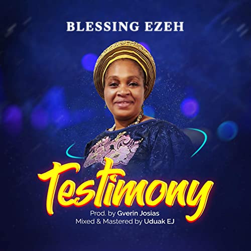 Blessing Ezeh - Testimony