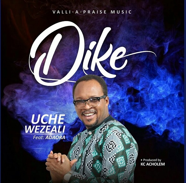 Dike - Uche Wezeali