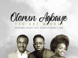 Olorun Agbaye [You Are Mighty] - Nathaniel Bassey Ft. Chandler Moore x Oba