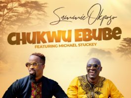 Chukwu Ebube - Sammie Okposo Ft. Michael Stuckey