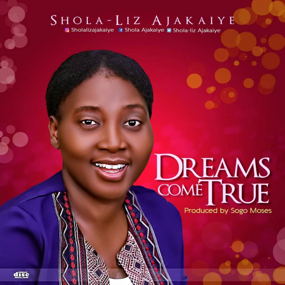 Dreams Come True - Shola-Liz Ajakaiye 