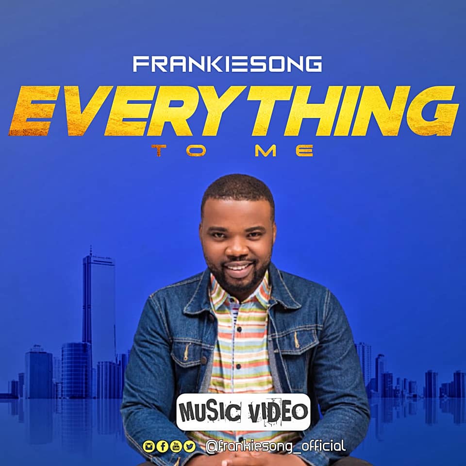 Everything To Me - Frankiesong