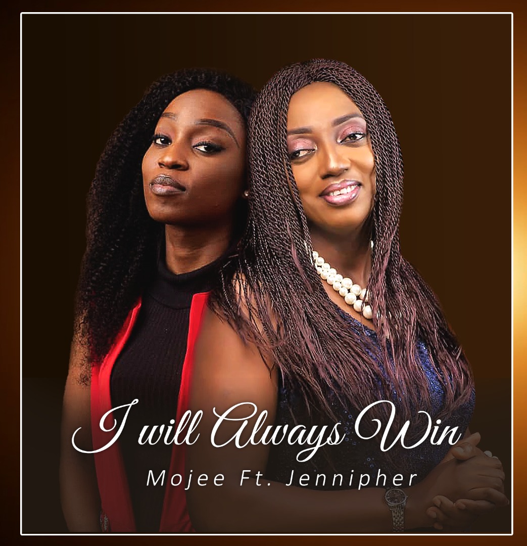 I Will Always Win - Mojee Ft. Jennipher