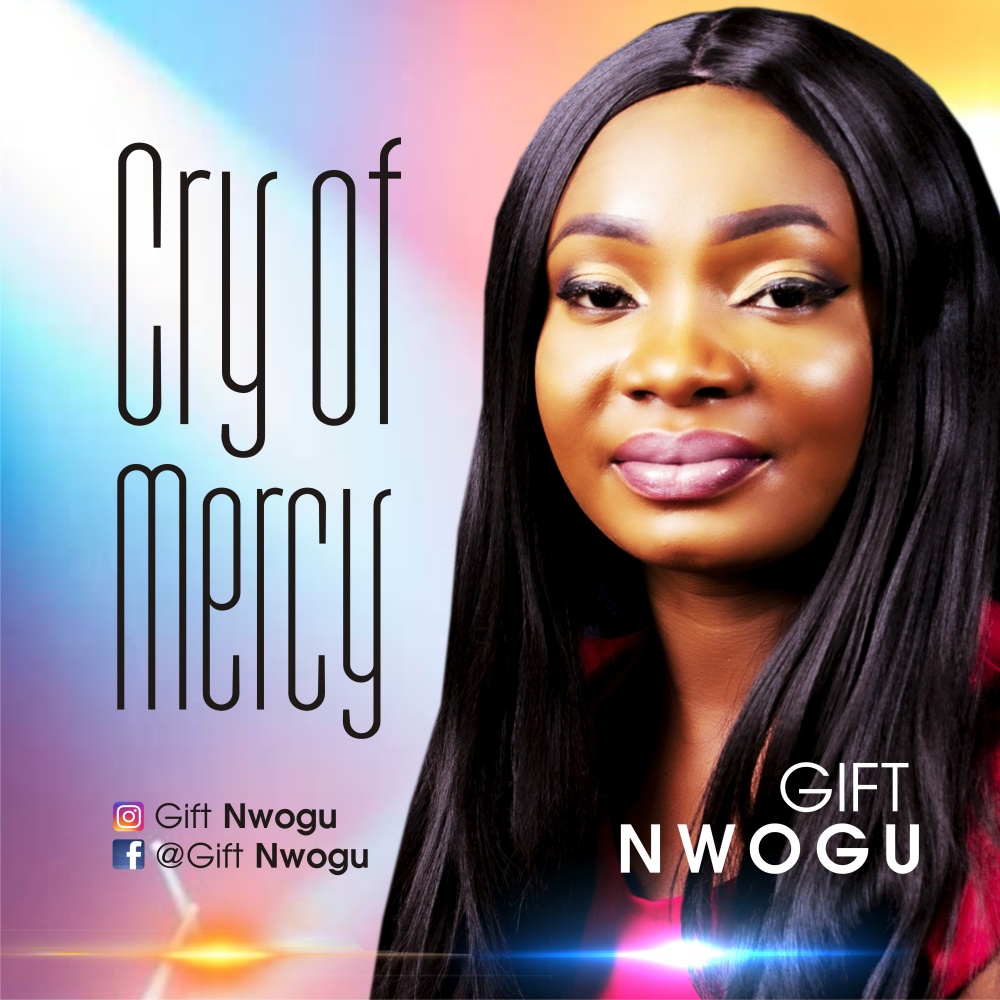 Cry Of Mercy - Gift Nwogu