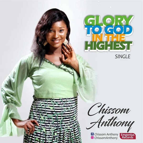 Glory To God In The Highest - Chissom Anthony