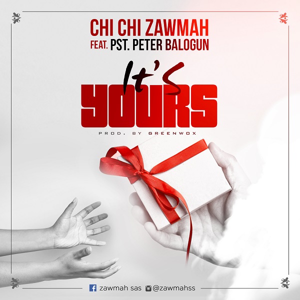 It's Yours - Chichi Zawmah