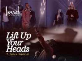 Lift Up Your Heads - Israel Odebode Ft. Becca Herckner