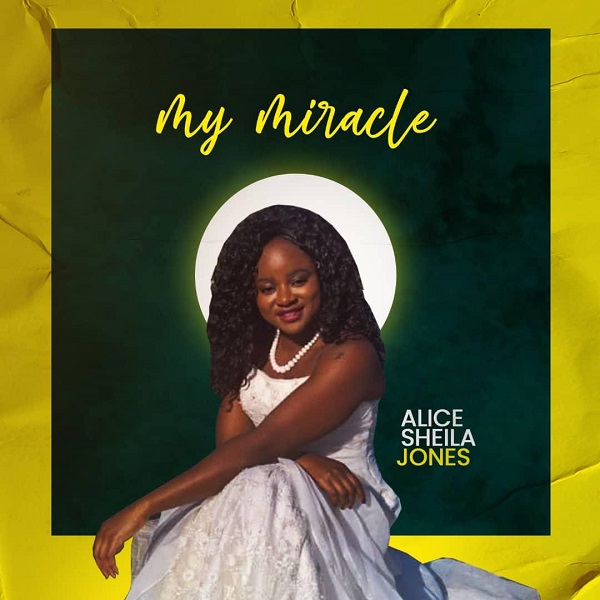 My Miracle - Alice Sheila Jones