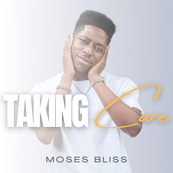 Taking Care - Moses Bliss