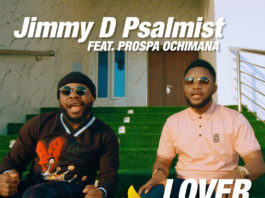 [Video] Lover – Jimmy D Psalmist Ft. Prospa Ochimana
