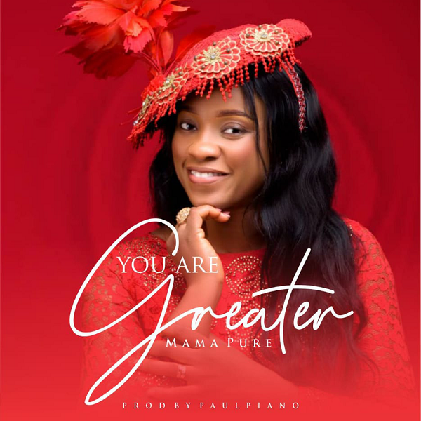 You Are Greater - Mama Pure