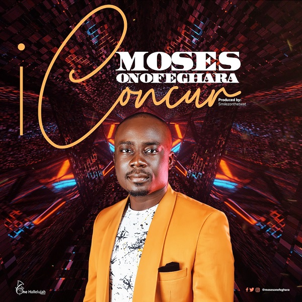 I Concur – Moses Onofeghara
