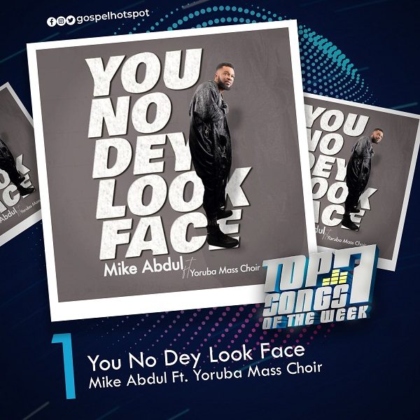 You No Dey Look Face – Mike Abdul Ft. Yoruba Mass Choir