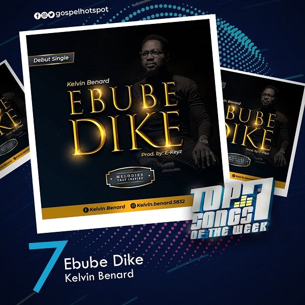 Ebube Dike – Kelvin Benard