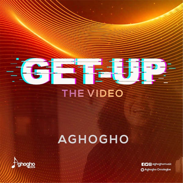 [Video] Get Up - Aghogho