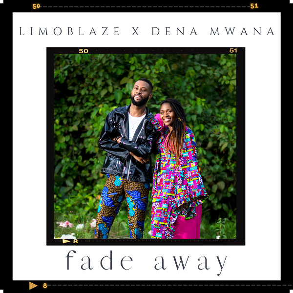 Fade Away - Limoblaze x Dena Mwana
