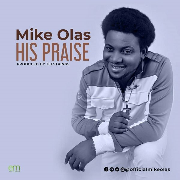 His Praise - Mike Olas