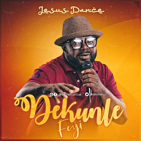 Jesus Dance - Dekunle Fuji Ft. Abbey Cheche & Emmanuel Patrick