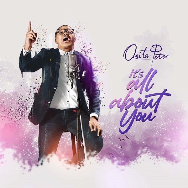 Its All About You - Osita Peter 