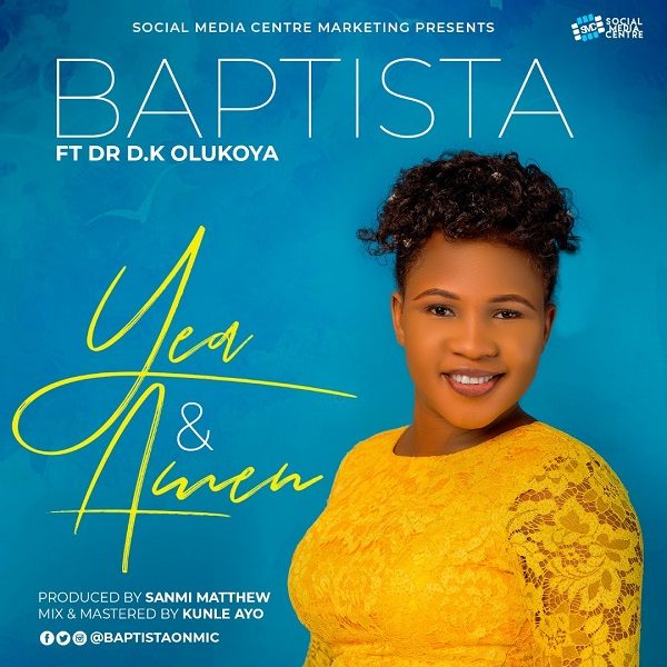 Yea And Amen – Baptista ft. Dr D.K Olukoya