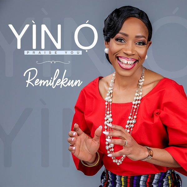 Yin O [Praise You] - Remilekun
