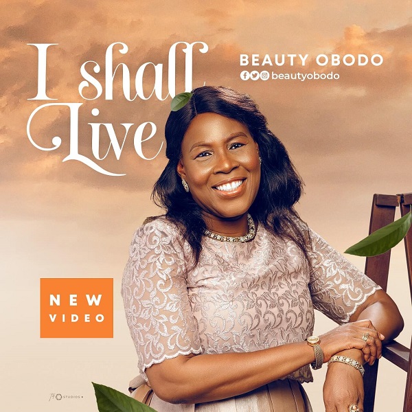 [Video] I Shall Live - Beauty Obodo