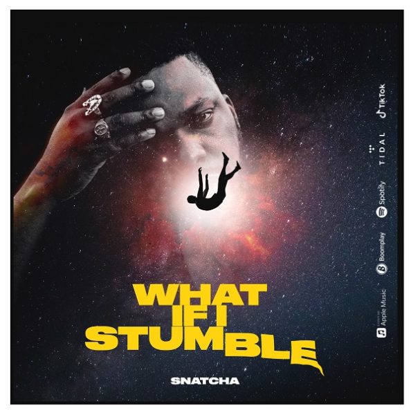 What If I Stumble - Snatcha