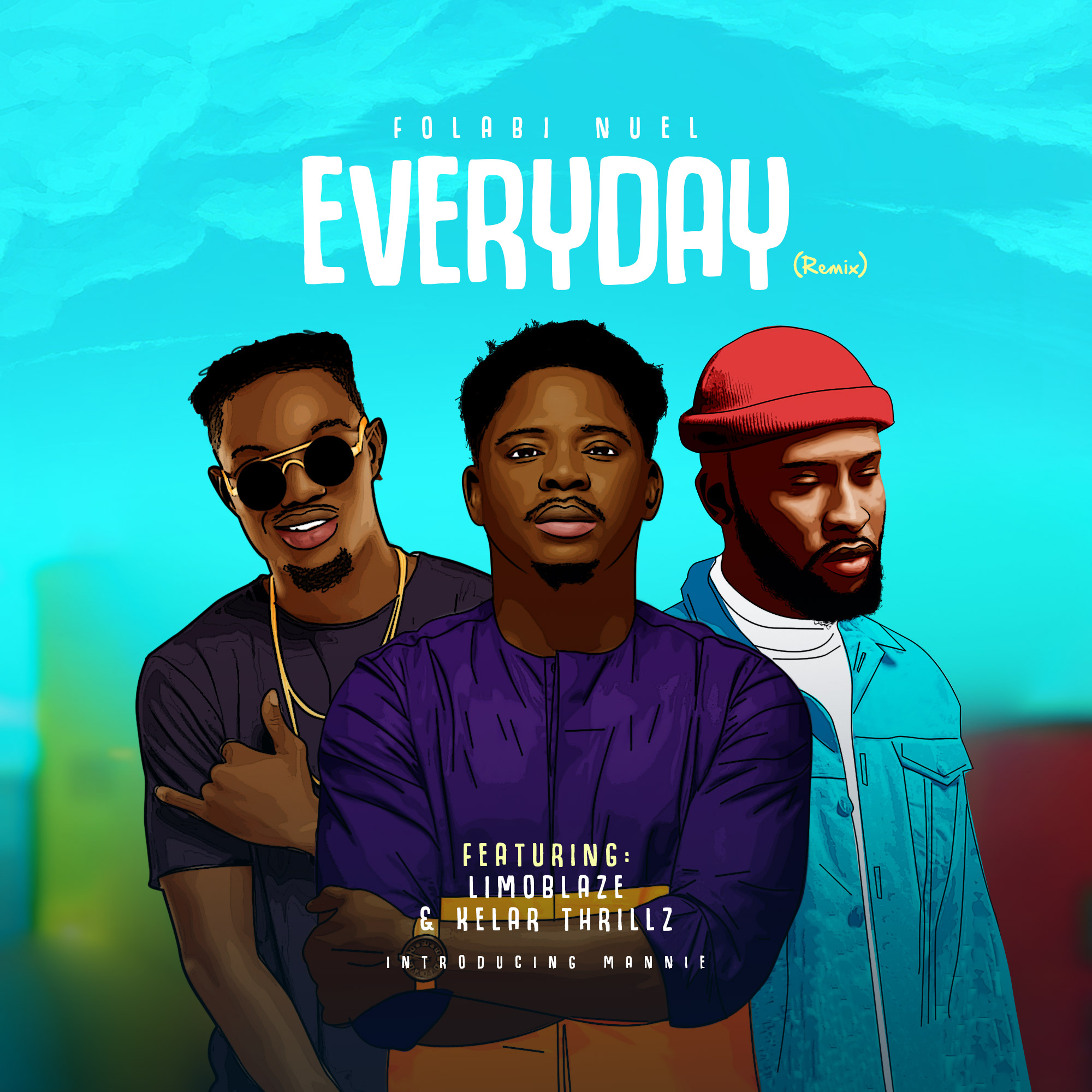 Everyday (Remix) - Folabi Nuel Ft. Limoblaze & Kelar Thrillz