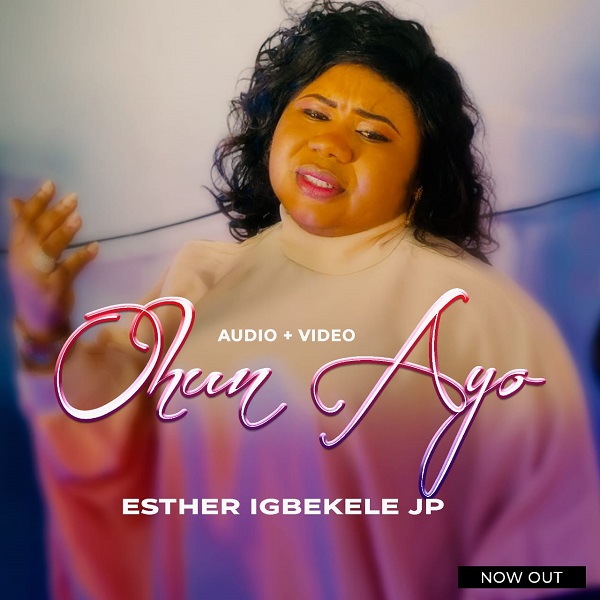 Ohun Ayo - Esther Igbekele